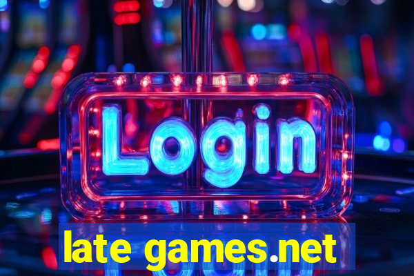 late games.net